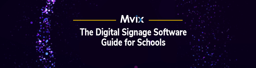 digital signage software guide for schools